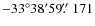 $-33^\circ38^\prime59\hbox{$.\!\!^{\prime\prime}$ }171$