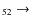 $_{5 2} \rightarrow $