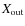 $X_{\rm out}$