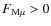 $F_{\rm M\mu}> 0$
