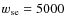 $w_{\rm se} = 5000$