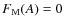 $F_{\rm M}(A) = 0$