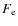 $F_{\rm e}$