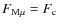 $F_{\rm M\mu} = F_{\rm c}$