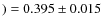 $) =
0.395\pm0.015$