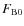 $F_{\rm
B0}$