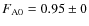 $F_{\rm A0} = 0.95\pm0$
