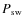 $P_{\rm sw}$