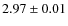 $2.97 \pm 0.01$