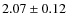$2.07 \pm 0.12$