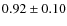 $0.92\pm 0.10$