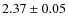 $2.37 \pm 0.05$