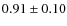 $0.91\pm 0.10$
