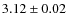 $3.12 \pm 0.02 $