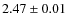 $2.47 \pm 0.01 $