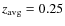 $z_{\rm avg}=0.25$