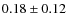 $0.18\pm0.12$