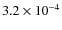$3.2\times 10^{-4}$