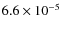 $6.6\times 10^{-5}$