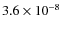 $3.6\times 10^{-8}$