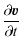 $\displaystyle \frac{\partial \vec{v}}{\partial t}$