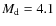 $M_{\rm d}=4.1$