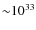 ${\sim}10^{33}$