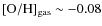 ${\rm [O/H]_{\rm gas}\sim -0.08}$