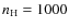 $n_{\rm H} = 1000$