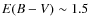 ${E(B-V) \sim 1.5}$