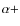 $\alpha + $