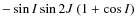 $-\sin{I}\sin2J~(1+\cos{I})$