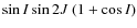 $\sin{I}\sin2J~(1+\cos{I})$