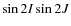 $\sin2I\sin2J$