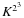 $\displaystyle K^{2^3}$