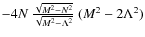 $-4N~\frac{\sqrt{M^2-N^2}}{\sqrt{M^2-\Lambda^2}}~(M^2-2\Lambda^2)$