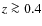 $z \ga 0.4$