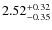 $2.52^{+0.32}_{\rm -0.35}$