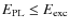 $E_{\rm PL} \leq E_{\rm exc}$
