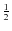 $\frac{1}{2}$