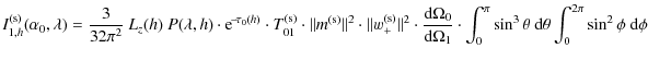 $\displaystyle I_{1,h}^{\rm (s)}(\alpha_0, \lambda) = \frac{3}{32\pi^2}\ L_z(h)\...
...{\pi} \sin^{3} \theta\ {\rm d}\theta \int_{0}^{2\pi} \sin^{2} \phi\ {\rm d}\phi$