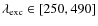 $\lambda _{\rm exc} \in [250, 490]$