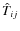 $\hat{T}_{ij}$