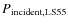 $P_{\rm incident, LS55}$