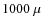 $1000~\mu$