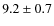 $9.2\pm0.7$