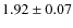 $1.92\pm0.07$