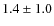 $1.4\pm 1.0$