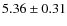 $5.36\pm0.31$
