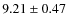 $9.21\pm0.47$